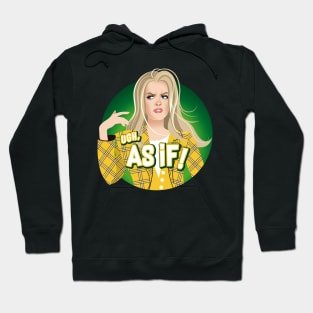 As if! Hoodie